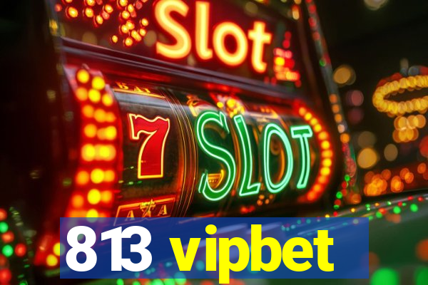 813 vipbet